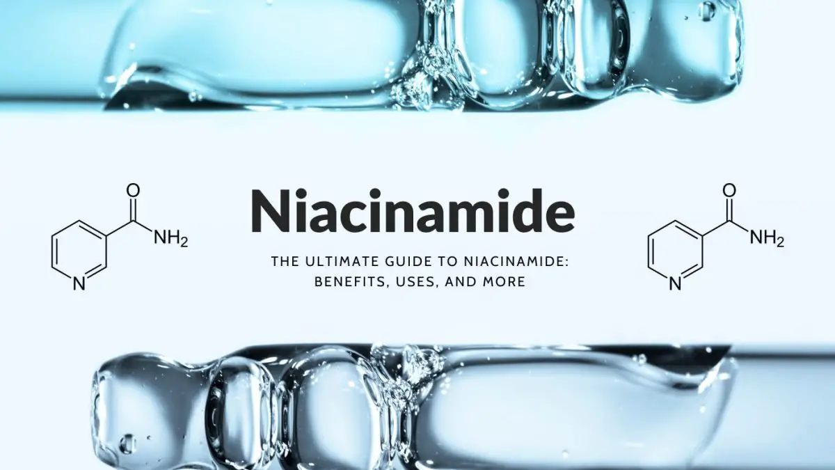 the-ultimate-guide-to-niacinamide-benefits-uses-and-more